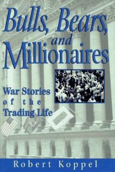 Hardcover Bulls, Bears, and Millionaires: War Stories of the Trading Life Book