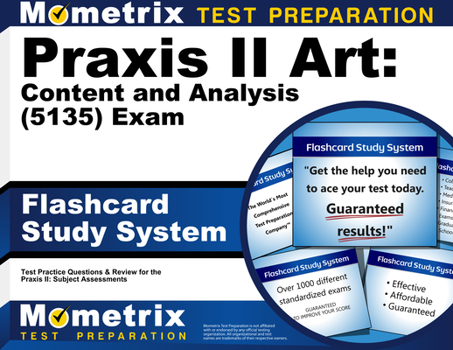 Cards Praxis II Art: Content and Analysis (5135) Exam Flashcard Study System: Praxis II Test Practice Questions & Review for the Praxis II: Subject Assessme Book