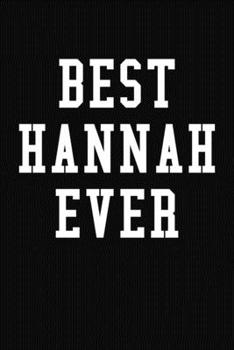 Paperback Best Hannah Ever: Personalized First Name Journal Notebook Book