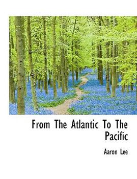 Paperback From the Atlantic to the Pacific [Large Print] Book