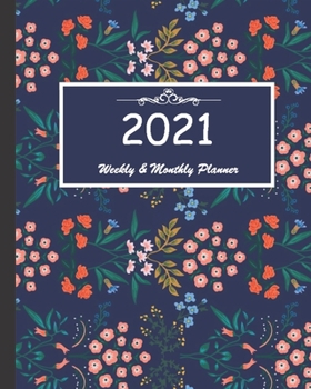 2021 Weekly & Monthly Planner: Calendar 2021 with relaxing designs and amazing quotes : 01 Jan 2021 to 31 Dec 2021, 141 ligned pages with flolar cover printed on high quality.