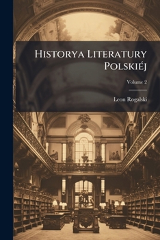 Paperback Historya Literatury Polskiéj; Volume 2 [Polish] Book