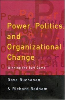 Paperback Power, Politics, and Organizational Change: Winning the Turf Game Book