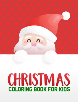 Paperback Christmas Coloring Book For Kids: Tracing and Coloring Activity Book For Children, Fun and Easy Christmas Illustrations For Boys and Girls Book