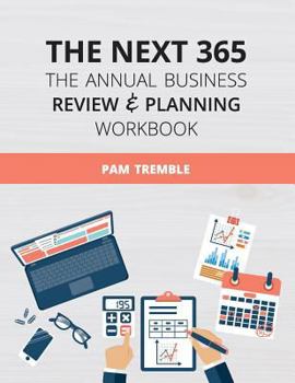 Paperback The Next 365: The Annual Business Review and Planning Workbook Book