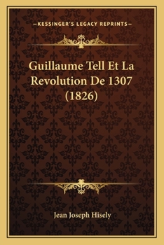 Paperback Guillaume Tell Et La Revolution De 1307 (1826) [French] Book