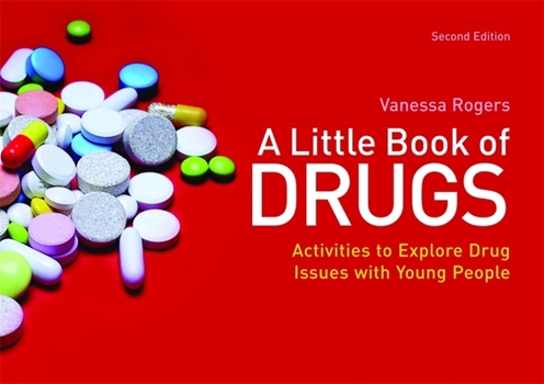 Paperback A Little Book of Drugs: Activities to Explore Drug Issues with Young People Book