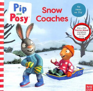 Pip and Posy: Snow Coaches