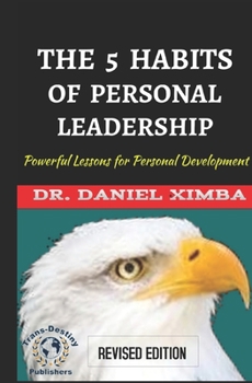 Paperback The 5 Habits of Personal Leadership: Powerful Lessons in Personal Development Book