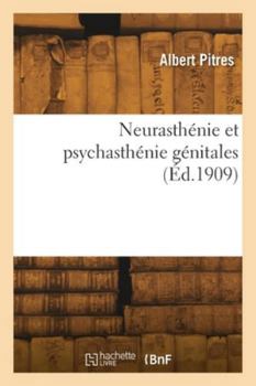 Paperback Neurasthénie et psychasthénie génitales [French] Book