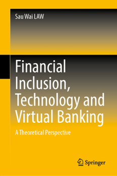 Hardcover Financial Inclusion, Technology and Virtual Banking: A Theoretical Perspective Book