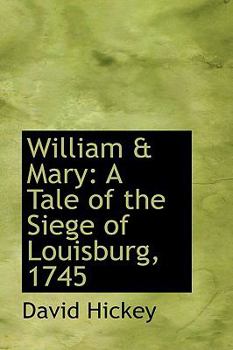 Paperback William & Mary: A Tale of the Siege of Louisburg, 1745 Book