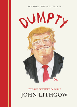 Hardcover Dumpty: The Age of Trump in Verse Book