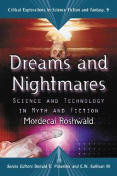 Paperback Dreams and Nightmares: Science and Technology in Myth and Fiction Book