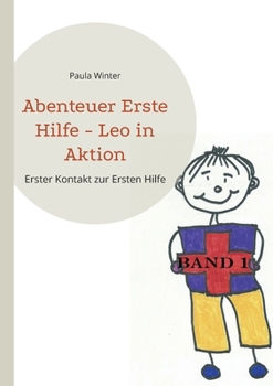 Paperback Abenteuer Erste Hilfe - Leo in Aktion: Erster Kontakt zur Ersten Hilfe [German] Book