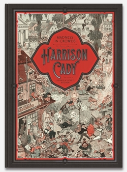 Hardcover Madness in Crowds: The Teeming Mind of Harrison Cady Book
