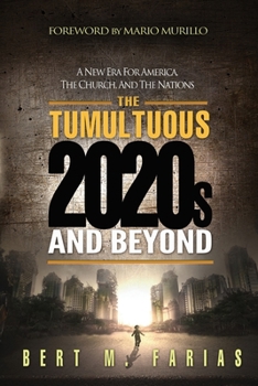 Paperback The Tumultuous 2020's and Beyond Book