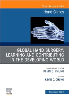 Hardcover Global Hand Surgery: Learning and Contributing in Low- And Middle-Income Countries: Volume 35-4 Book