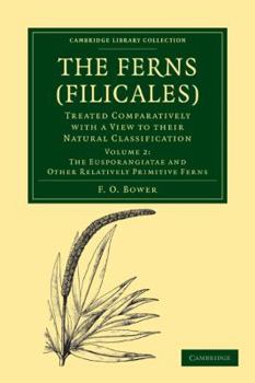 Paperback The Ferns (Filicales): Volume 2, the Eusporangiatae and Other Relatively Primitive Ferns: Treated Comparatively with a View to Their Natural Book