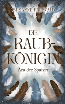 Paperback Die Raubkönigin: Ära der Spatzen [German] Book