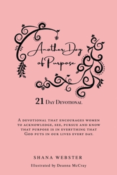 Paperback Another Day of Purpose: 21 Day Devotional Book