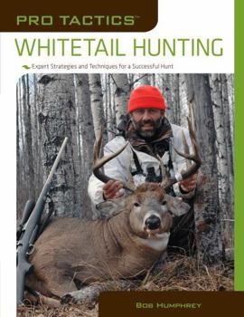 Paperback Pro Tactics(tm) Whitetail Hunting: Expert Strategies and Techniques for a Successful Hunt Book