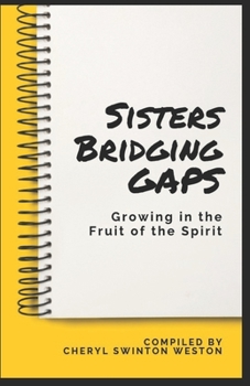 Paperback Sisters Bridging GAPS: Growing in the Fruit of the Spirit Book