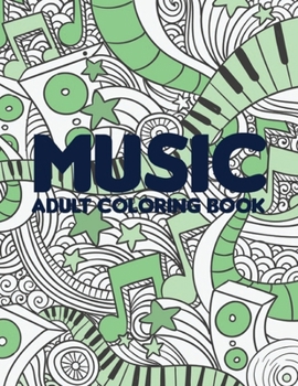 Paperback Music Adult Coloring Book: Stress Relieving Designs of Musical Instruments, Reduce Anxiety & Relax Book