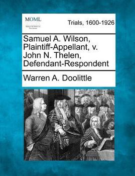 Paperback Samuel A. Wilson, Plaintiff-Appellant, V. John N. Thelen, Defendant-Respondent Book