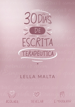 Paperback 30 Dias de Escrita Terapêutica [Portuguese] Book