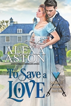 To Save a Love - Book #4 of the Soldiers and Soulmates