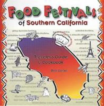Paperback Food Festivals of Southern California: Traveler's Guide and Cookbook Book