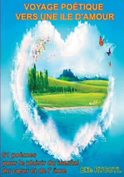 Paperback Voyage poétique vers une ile d'amour [French] Book