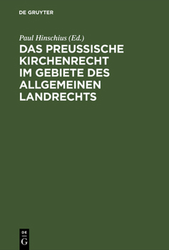 Hardcover Das preußische Kirchenrecht im Gebiete des allgemeinen Landrechts [German] Book