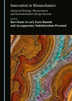 Hardcover Innovation in Biomechanics: Advanced Sensing, Measurement, and Instrumentation Design Systems Book