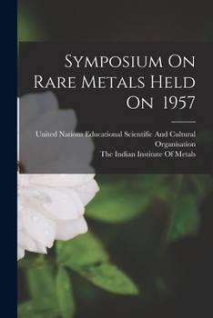 Paperback Symposium On Rare Metals Held On 1957 Book