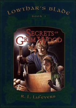 Hardcover The Secrets of Grim Wood: Lowthar's Blade Book # 2 Book