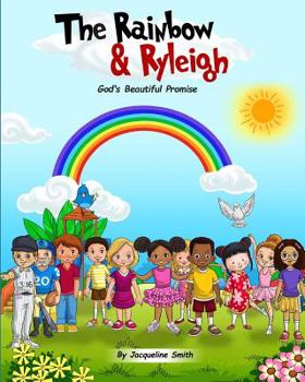 Paperback The Rainbow and Ryleigh: God's Beautiful Promise Book