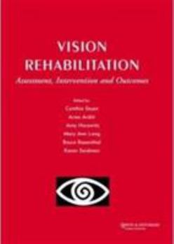 Vision Rehabilitation (Assessment, Intervention and Outcomes)