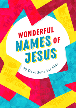 Paperback Wonderful Names of Jesus: 52 Devotions for Kids Book