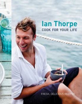 Paperback Ian Thorpe: Cook For Your Life Book