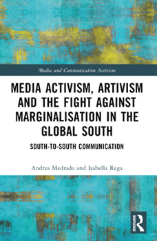 Paperback Media Activism, Artivism and the Fight Against Marginalisation in the Global South: South-to-South Communication Book