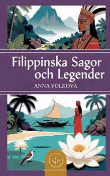 Filippinska Sagor och Legender (Swedish Edition)