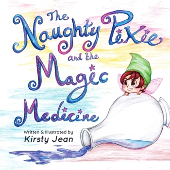 The Naughty Pixie and The Magic Medicine