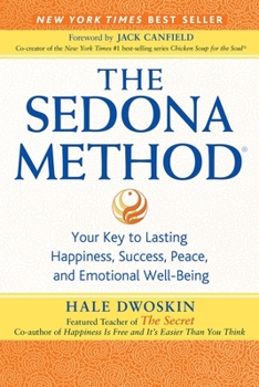Paperback The Sedona Method: Your Key to Lasting Happiness, Success, Peace, and Emotional Well-Being Book