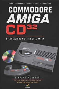 Paperback Commodore Amiga CD32: L'evoluzione a 32-bit dell'Amiga [Italian] Book