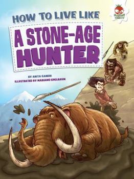 How to Live Like a Stone-Age Hunter - Book  of the How to Live Like...