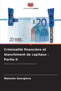 Paperback Criminalité financière et blanchiment de capitaux - Partie II [French] Book