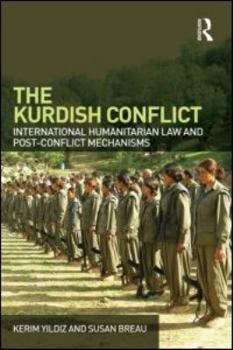 Paperback The Kurdish Conflict: International Humanitarian Law and Post-Conflict Mechanisms Book