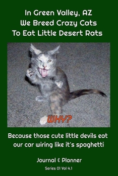 In Green Valley, AZ, We Breed Crazy Cats To Eat Little Desert Rats. Why?: because those cute little devils eat our car wiring like it was spaghetti!